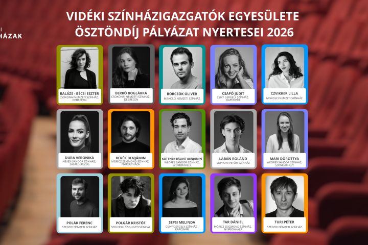 15 fiatal színművész kapja meg idén is a Vidéki Színházigazgatók Egyesülete ösztöndíját