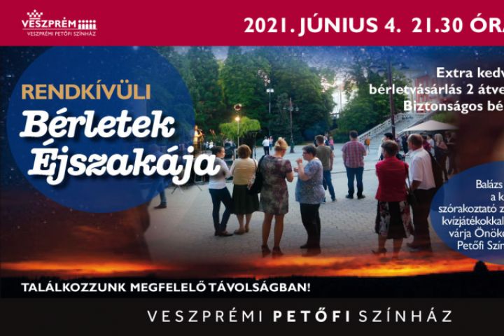 Június 4-én ismét BÉRLETEK ÉJSZAKÁJA a Veszprémi Petőfi Színház előtti téren