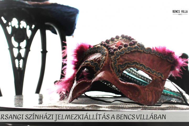 Farsangi színházi jelmezkiállítás a Bencs Villában