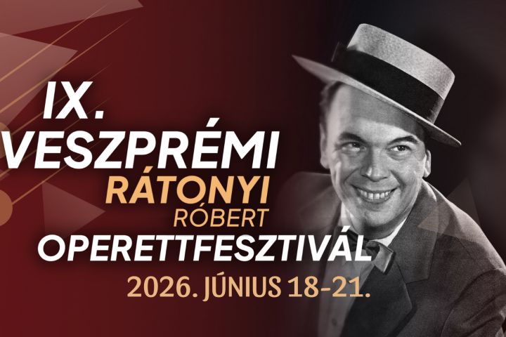  IX. Veszprémi Rátonyi Róbert Operettfesztivál: A hungarikum műfaj legnagyobb hazai ünnepe – újdonságokkal