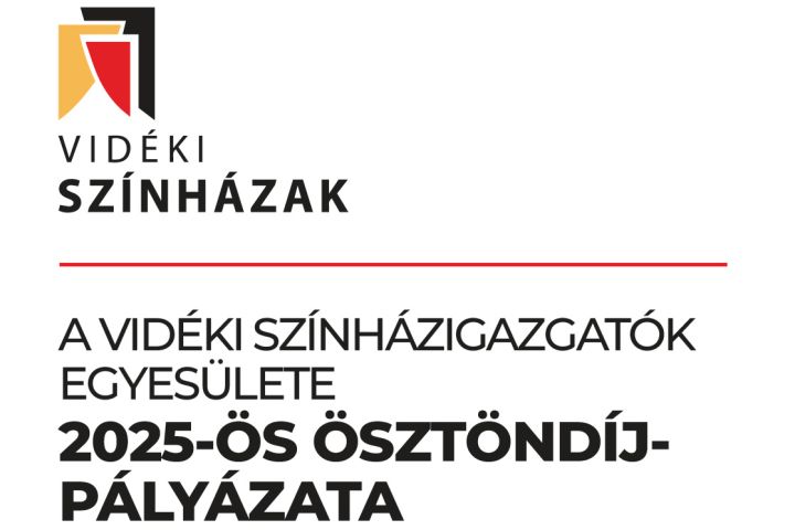 Vidéki Színházigazgatók Egyesülete ösztöndíj pályázatot hirdet