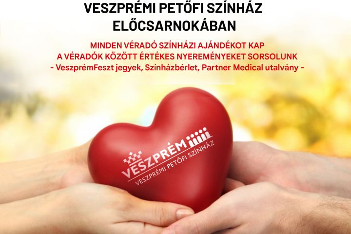 „Egy vérből valók vagyunk!” - Véradás június 30-án a Veszprémi Petőfi Színházban!