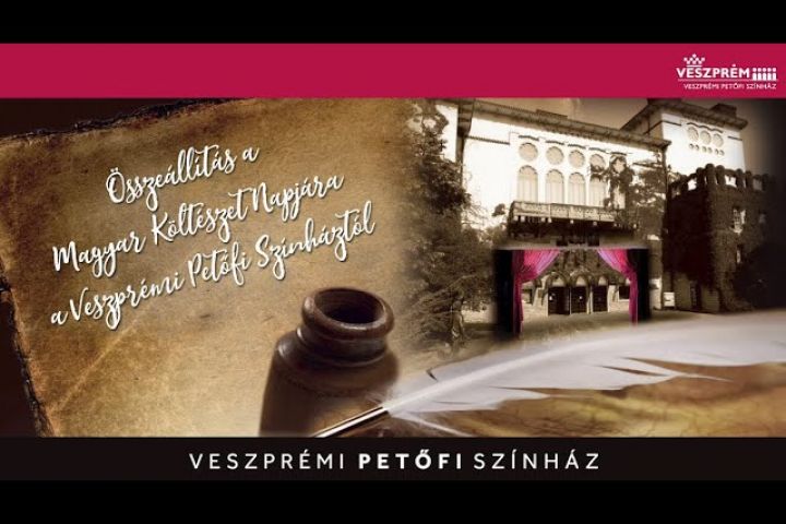 Összeállítás a Magyar Költészet Napjára a Veszprémi Petőfi Színháztól